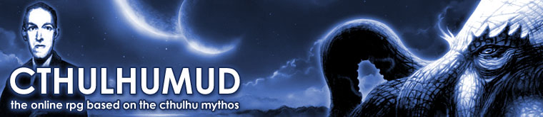 CthulhuMud - The online RPG based on the Cthulhu Mythos